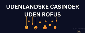 Udenlandsk Casino Uden ROFUS MGA - Din Guide til Sikkert Spil Udenlandsk Casino Uden ROFUS MGA - Din Guide til Sikkert Spil